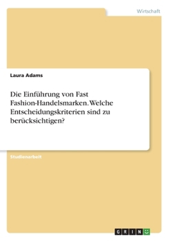 Paperback Die Einführung von Fast Fashion-Handelsmarken. Welche Entscheidungskriterien sind zu berücksichtigen? [German] Book