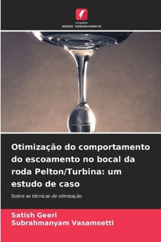 Otimização do comportamento do escoamento no bocal da roda Pelton/Turbina: um estudo de caso (Portuguese Edition)