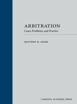 Hardcover Arbitration: Cases, Problems, and Practice Book