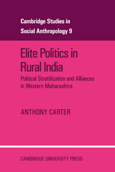 Paperback Elite Politics in Rural India: Political Stratification and Political Alliances in Western Maharashtra Book