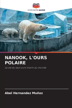 Nanook, l'Ours Polaire (French Edition)