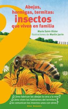 Paperback Abejas, Hormigas, Termitas Insectos Que Viven En Familia / Bees, Ants, Termites: Insects That Live in Families [Spanish] Book