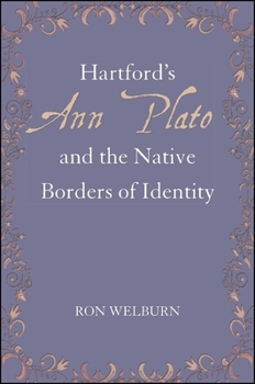 Paperback Hartford's Ann Plato and the Native Borders of Identity Book