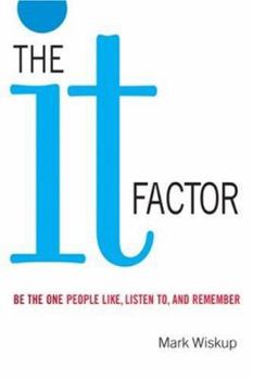 Paperback The "It" Factor: Be the One People Like, Listen To, and Remember Book