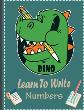 Paperback Dino Learn to Write Numbers: 60 Practice Pages Tracing Numbers, Learn to Write activity book for Preschool, Kindergarten, and Kids Ages 3-5, Homesc Book