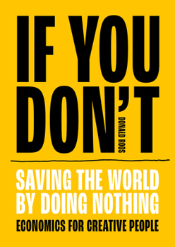 Paperback If You Don't: Saving the World by Doing Nothing Book