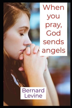 Paperback When you pray, God sends angels Book