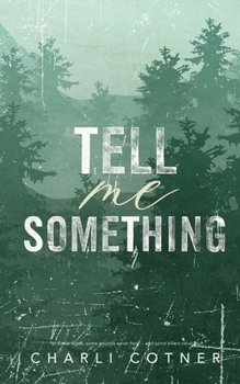 Paperback Tell Me Something: Suspenseful Romance Book