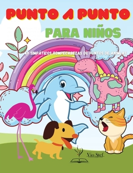 Punto a Punto: Conecta los puntos - de 4 a 8 años, de preescolar a jardín de infancia, libros para niños de 3, 4, 5, 6, 7, 8 años - Libros de puntos ... para niños de 3 a 8 años