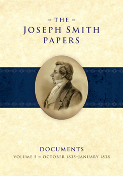 Hardcover The Joseph Smith Papers Documents, Volume 5: October 1835-January 1838 Book