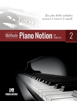 Paperback Méthode Piano Notion Volume 2: Les plus belles mélodies connues à travers le monde [French] Book