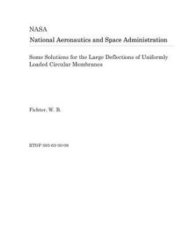 Paperback Some Solutions for the Large Deflections of Uniformly Loaded Circular Membranes Book