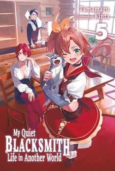 Paperback My Quiet Blacksmith Life in Another World: Volume 5 (Light Novel) Book