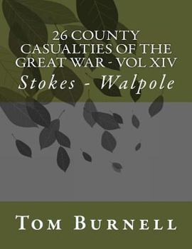 Paperback 26 County Casualties of the Great War Volume XIV: Stokes - Walpole Book