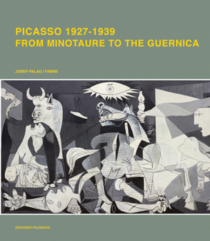 Hardcover Picasso 1926-1939: From Minotaur to Guernica Book