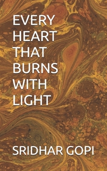 Paperback Every Heart That Burins with Light Book