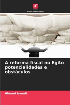 Paperback A reforma fiscal no Egito potencialidades e obstáculos [Portuguese] Book