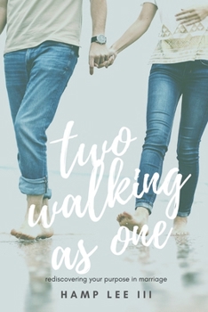 Paperback Two Walking As One: Rediscovering Your Purpose in Marriage Book