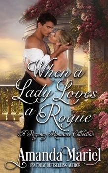 Paperback When a Lady Loves a Rogue: A Regency Romance Collection Book