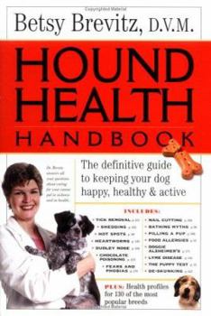 Paperback Hound Health Handbook: The Definitive Guide to Keeping Your Dog Happy, Healthy & Active Book