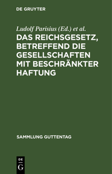 Hardcover Das Reichsgesetz, betreffend die Gesellschaften mit beschränkter Haftung [German] Book