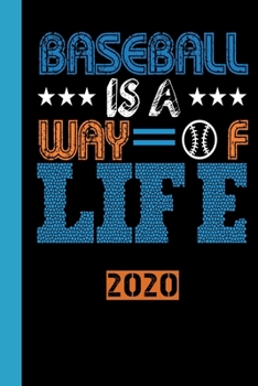 BASEBALL IS A WAY OF LIFE 2020: Your annual calendar for 2020, clearly arranged with one page per week. Scheduler for your baseball matches of your baseball team.