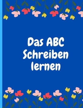 Paperback Das ABC schreiben lernen: Vorschulbuch für Kinder ab 5 Jahren I [German] Book