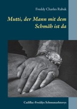 Paperback Mutti, der Mann mit dem Schmäh ist da: Cadillac-Freddys Schmunzelstorys [German] Book