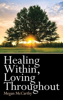 Hardcover Healing Within, Loving Throughout Book