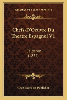 Paperback Chefs-D'Oeuvre Du Theatre Espagnol V1: Calderon (1822) [French] Book