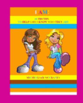 Paperback I AM! 10 Truths to Help Girls Know Who They Are Book
