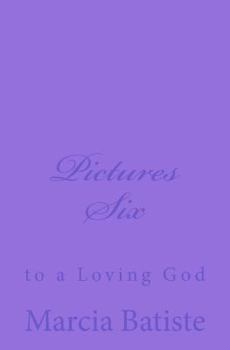 Paperback Pictures Six: to a Loving God Book