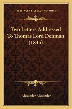 Paperback Two Letters Addressed To Thomas Lord Denman (1845) Book