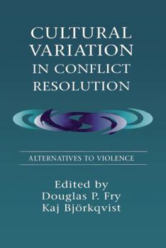 Hardcover Cultural Variation in Conflict Resolution: Alternatives To Violence Book