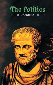 The Politics: Aristotle's philosophy on "Man" as a "political animal"