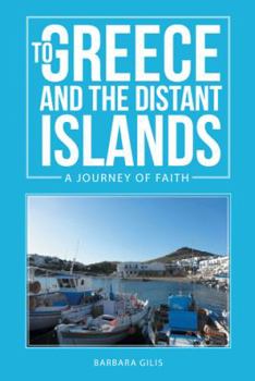 Paperback To Greece and the Distant Islands: A journey of faith (Greek Life 1) Book