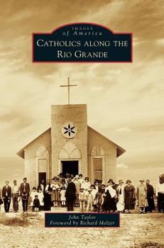 Catholics Along the Rio Grande - Book  of the Images of America: New Mexico