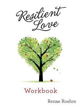 Paperback Resilient Love: Building A Marriage That Thrives: Workbook Book