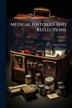 Paperback Medical Histories And Reflections; Volume 4 Book