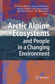 Hardcover Arctic Alpine Ecosystems and People in a Changing Environment Book