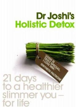 Paperback Dr Joshi's Holistic Detox: 21 Days to a Healthier, Slimmer You - For Life. Book