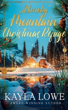 A Smoky Mountain Christmas Refuge (Christmas in the Smokies)