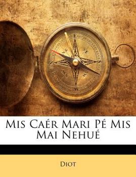 Paperback Mis Caér Mari Pé Mis Mai Nehué [Estonian] Book