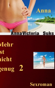 Paperback Anna: Mehr ist nicht genug 2 [German] Book