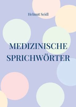 Paperback Medizinische Sprichwörter: Das große Lexikon deutscher Gesundheitsregeln [German] Book