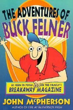 Paperback The Adventures of Buck Felner, as Seen in Focus on the Family's Breakaway Magazine Book