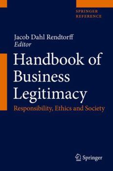Hardcover Handbook of Business Legitimacy: Responsibility, Ethics and Society Book