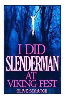 Paperback I Did Slender Man At Viking Fest (And I Liked It Series) Book