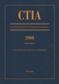 Hardcover Ctia: Consolidated Treaties & International Agreements 2008 Vol 3: Issued January 2010 Book