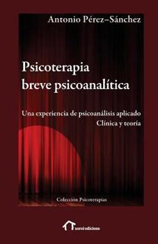 Paperback Psicoterapia breve psicoanalítica: Una experiencia de psicoanálisis aplicado. Clínica y teoría [Spanish] Book